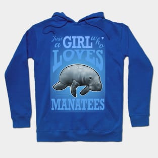 just a girl who loves manatees Hoodie